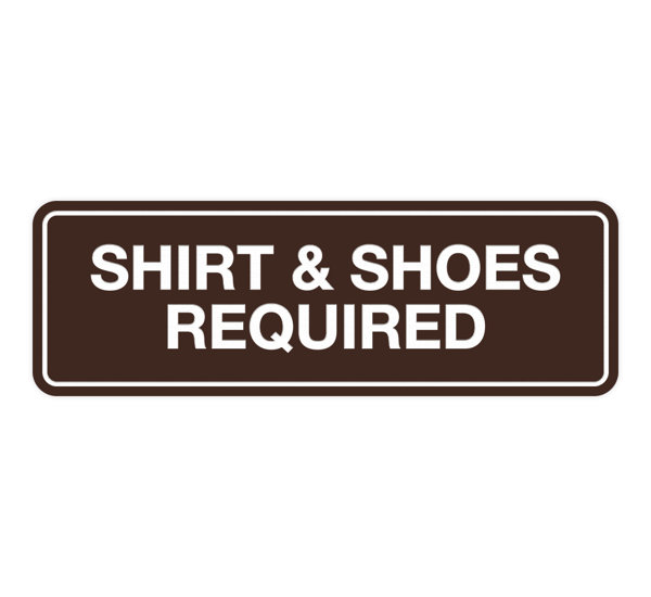 Signs ByLITA Standard Shirt &amp; Shoes Required Sign (Brushed Silver ...